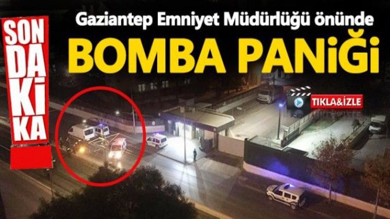 Gaziantep Emniyeti önünde şüpheli paket alarmı