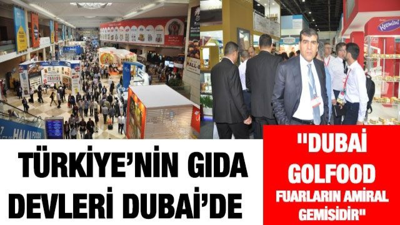 Türkiye’nin gıda devleri Dubai’de