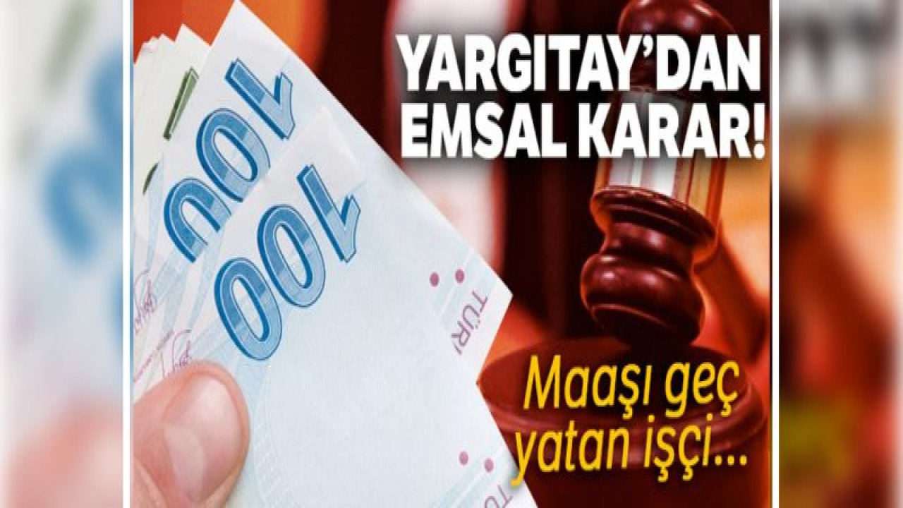 Maaşı geç yatan işçi istifa ederse tazminat alacak