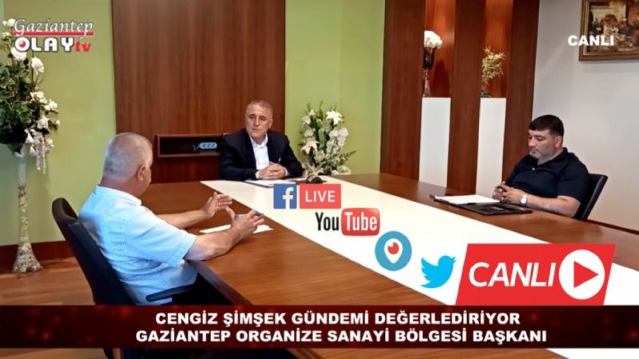 Canlı İzle...Gaziantep Organize Sanayi Başkanı Cengiz Şimşek Gündemi Değerlendiriyor