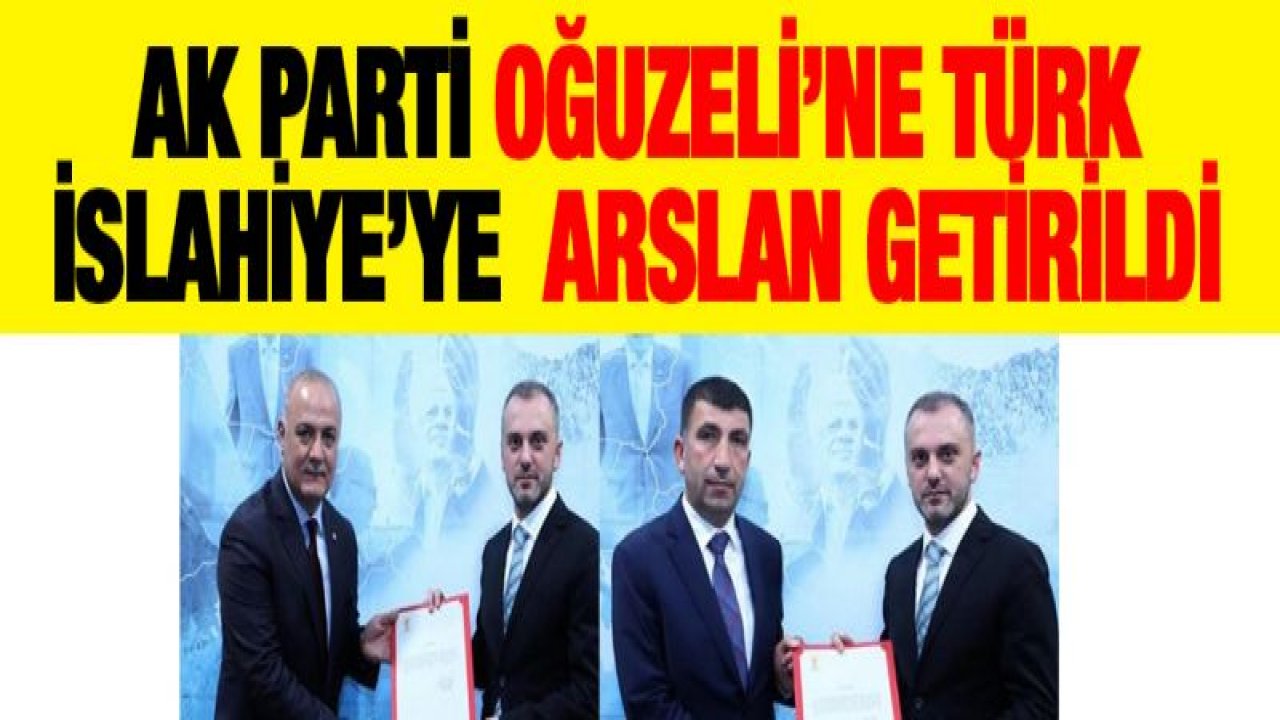 AK Parti Oğuzeli'ne Türk getirildi