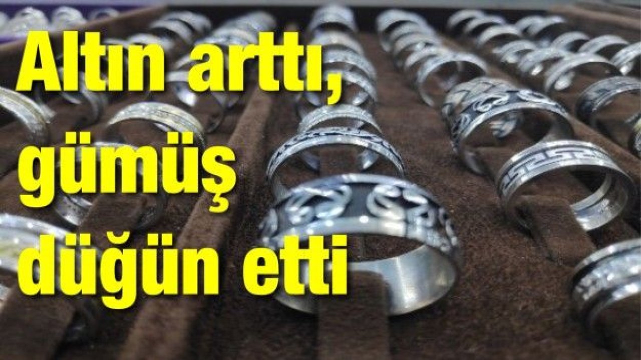 Altın arttı, gümüş düğün etti