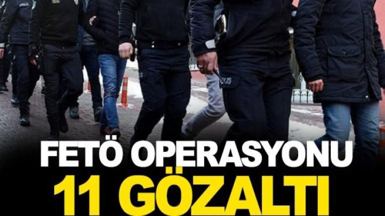 Niğde merkezli FETÖ operasyonu: 11 gözaltı