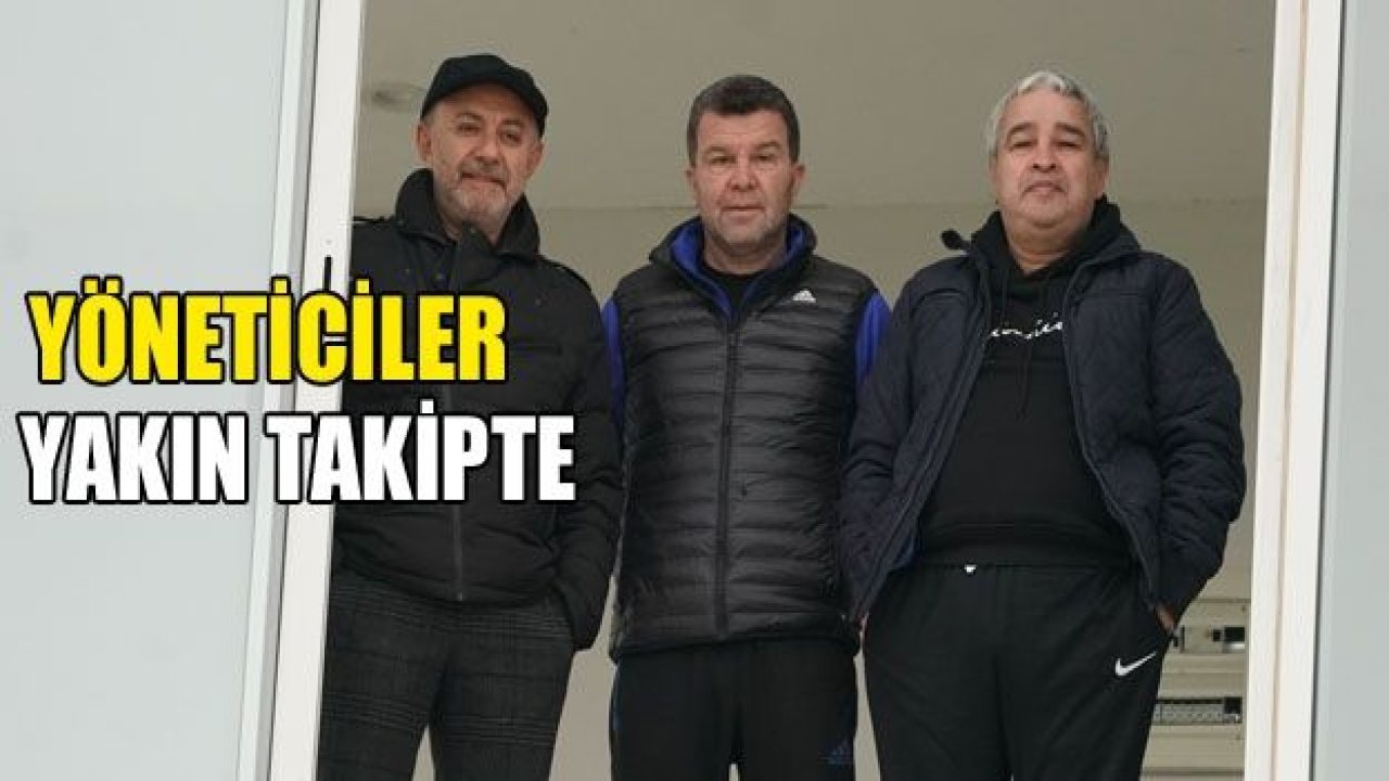 Yöneticiler yakın takipte