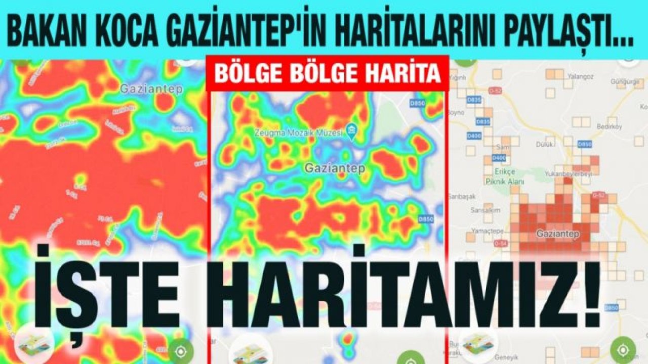 Bakan Koca Gaziantep'in haritalarını paylaştı... İşte haritamız!