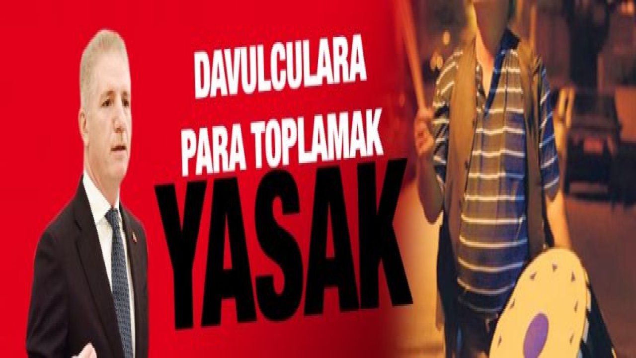 Davulculara para toplamak yasak