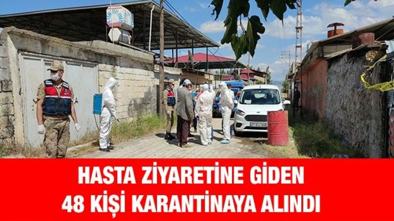 Hasta ziyaretine giden 48 kişi karantinaya alındı