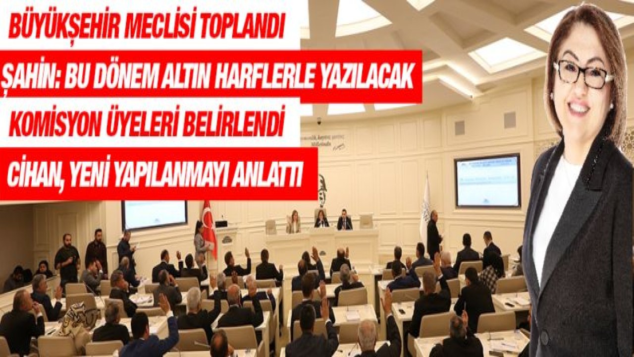 BÜYÜKŞEHİR MECLİSİ TOPLANDI