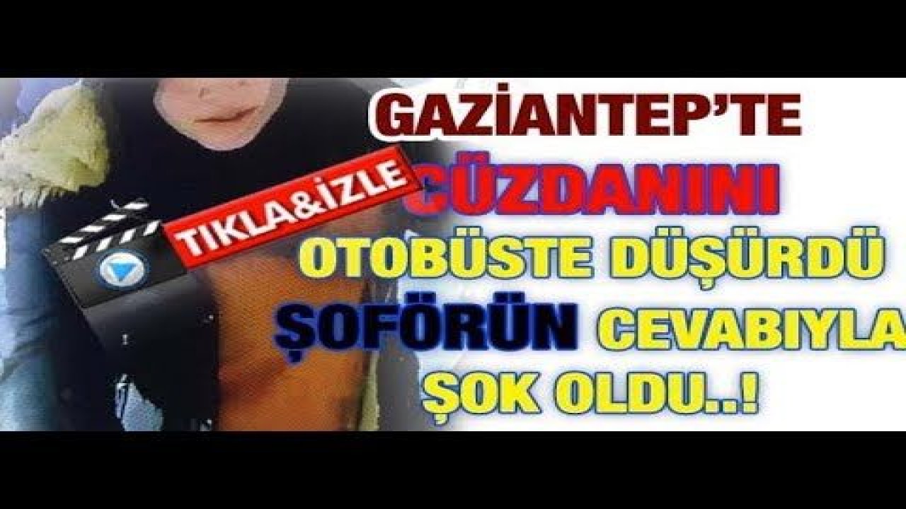 Gaziantep'te Cüzdanını Otobüste Düşürdü..!BAKIN NELER YAŞADI..?