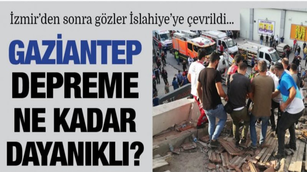 İzmir’den sonra gözler İslahiye’ye çevrildi…  Gaziantep’ten ne kadar dayanaklı?