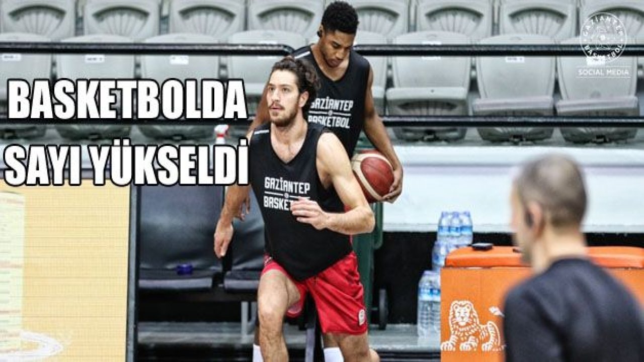 BASKETBOLDA SAYI YÜKSELİYOR