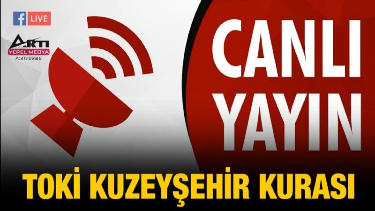 Gaziantep Şehitkamil Kuzeyşehir Toplu Konut Kura çekimi... Canlı TOKİ kurası... Tıkla izle canlı izle video izle