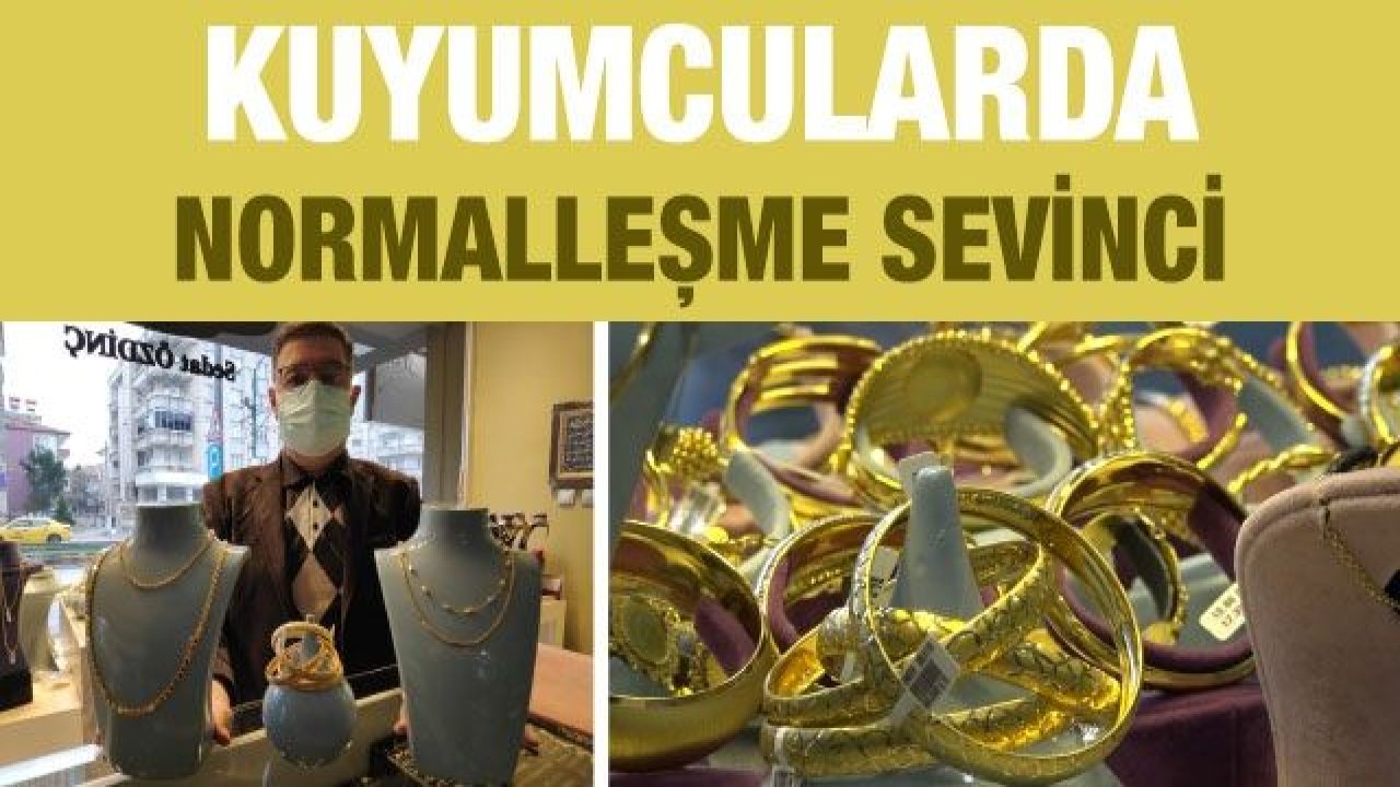 Kuyumcularda normalleşme sevinci