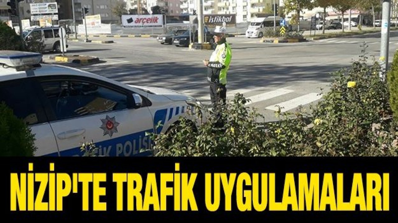 Nizip'te trafik uygulamaları