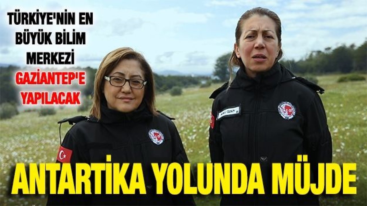 BAŞKAN ŞAHİN, ANTARKTİKA YOLUNDA MÜJDEYİ VERDİ