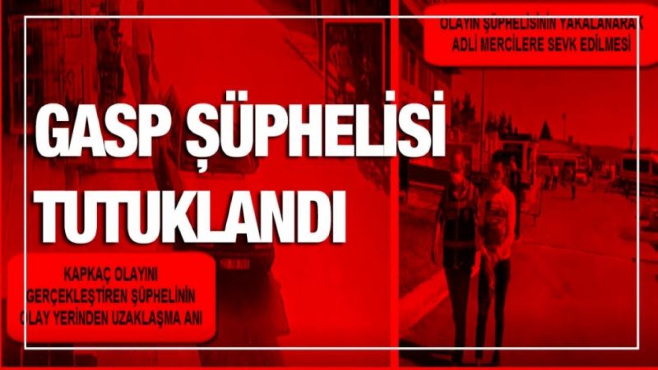 Gasp şüphelisi tutuklandı