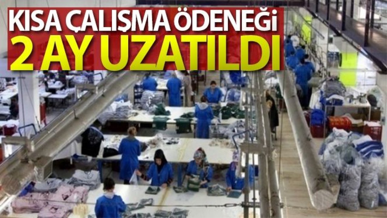 Kısa çalışma ödeneğinin 2 ay uzatılması kararı Resmi Gazete'de