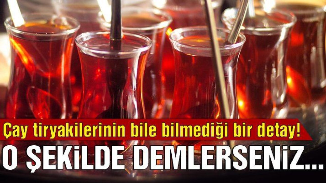 Çay demlemenin püf noktaları