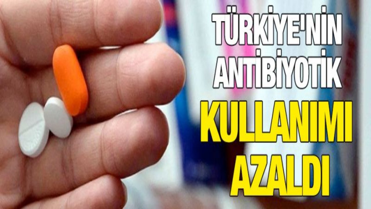 Türkiye'nin antibiyotik kullanımı azaldı