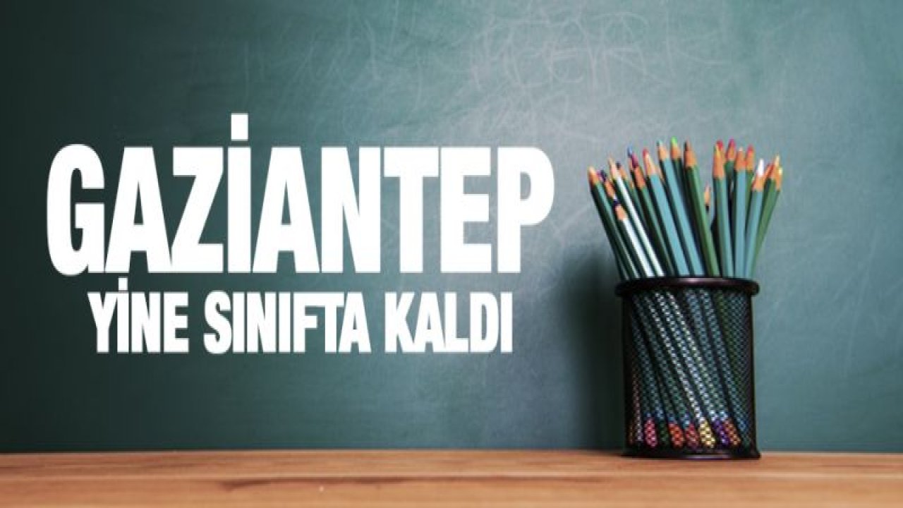 Gaziantep sınıfta kaldı