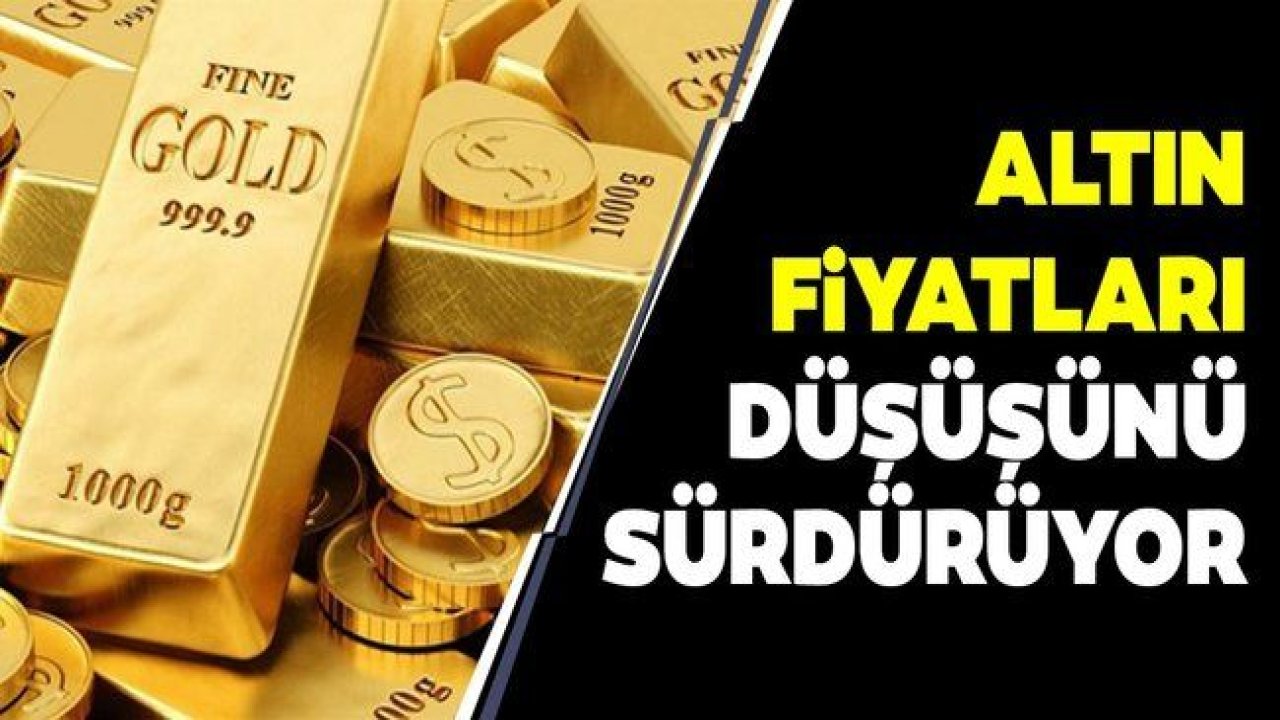 Altın fiyatları düşüşünü sürdürüyor