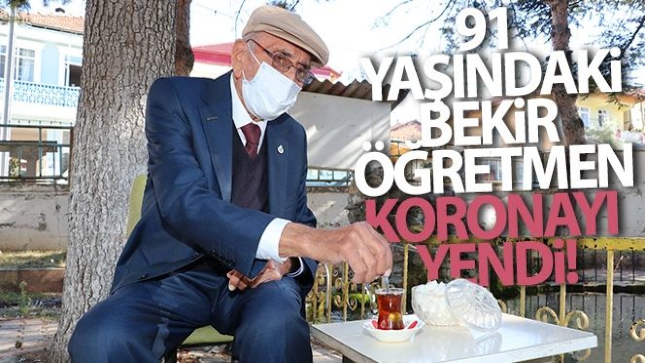 91 yaşındaki Bekir öğretmen koronayı yendi