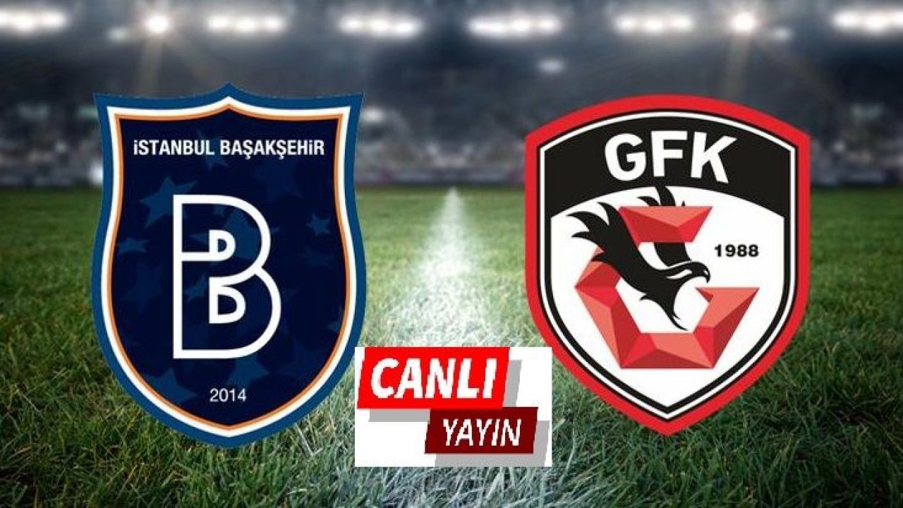 Canlı İzle...Maç Sonucu...Başakşehir 1 - 2 Gaziantep FK... Canlı Skor... İlk Yarı Sonucu Başakşehir 0-1 Gaziantep FK...2. Yarı Başladı... Başakşehir 1-2 Gaziantep FK