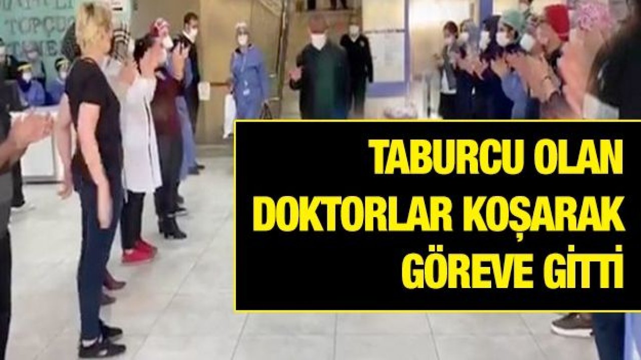 TABURCU OLAN DOKTORLAR KOŞARAK GÖREVE GİTTİ