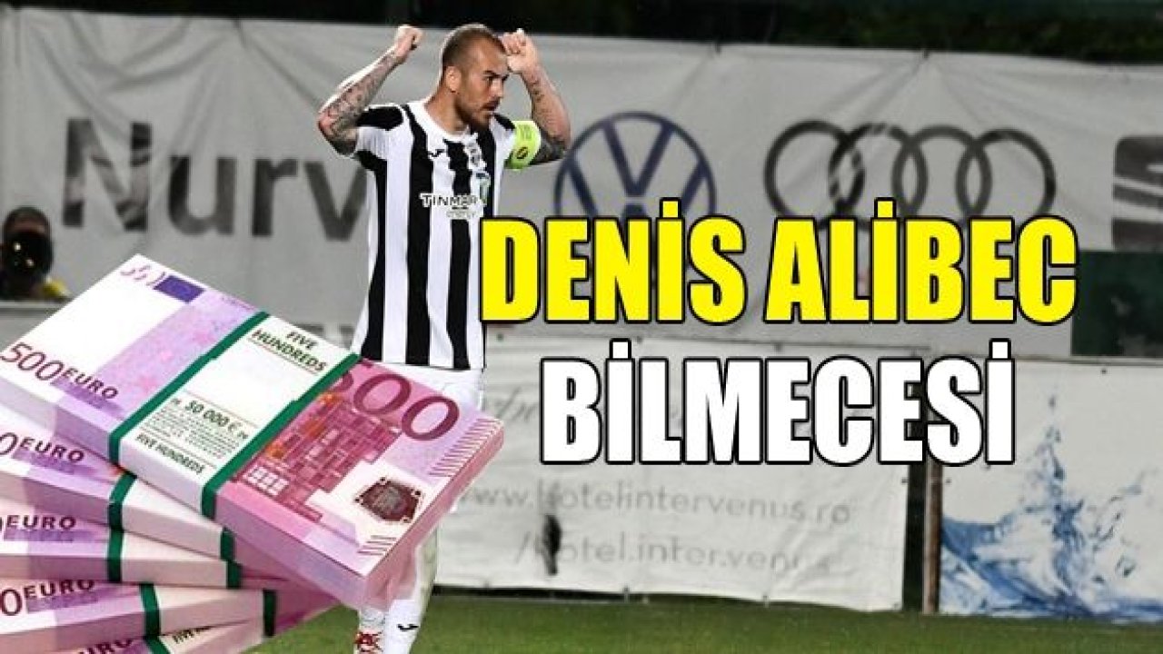 DENİS ALİBEC BİLMECESİ!