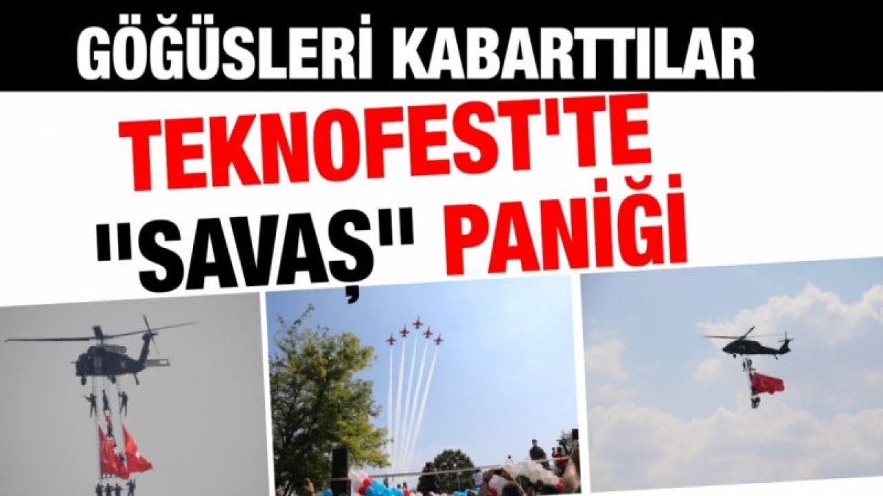 Teknofest'te "savaş" paniği