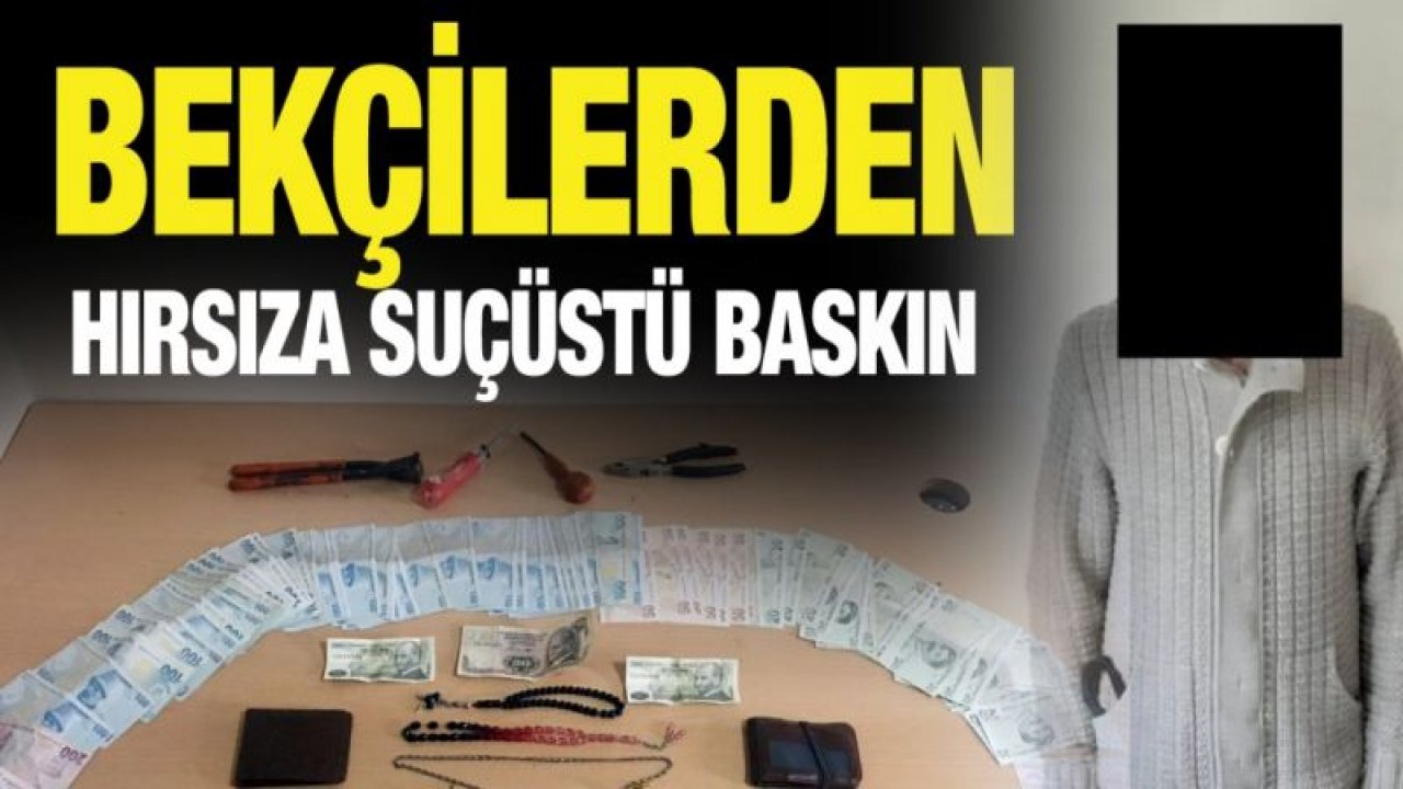 Bekçilerden hırsıza suçüstü baskın