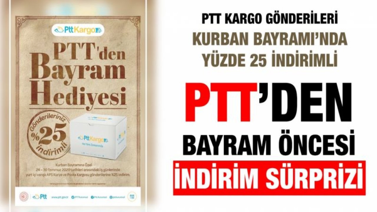 PTT’DEN BAYRAM ÖNCESİ İNDİRİM SÜRPRİZİ