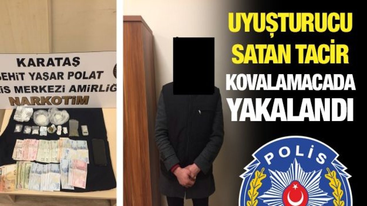 Uyuşturucu taciri kovalamacada yakalandı