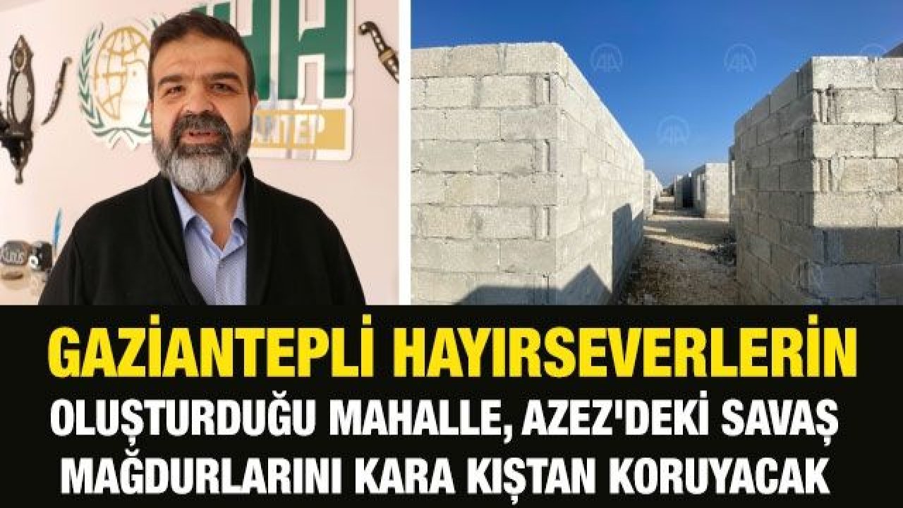 Gaziantepli hayırseverlerin oluşturduğu mahalle, Azez'deki savaş mağdurlarını kara kıştan koruyacak