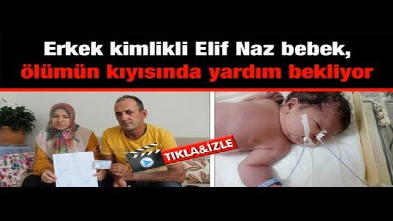 Gaziantep'te Erkek Kimlikli Elif Naz Bebek, Ölümün Kıyısında Yardım Bekliyor