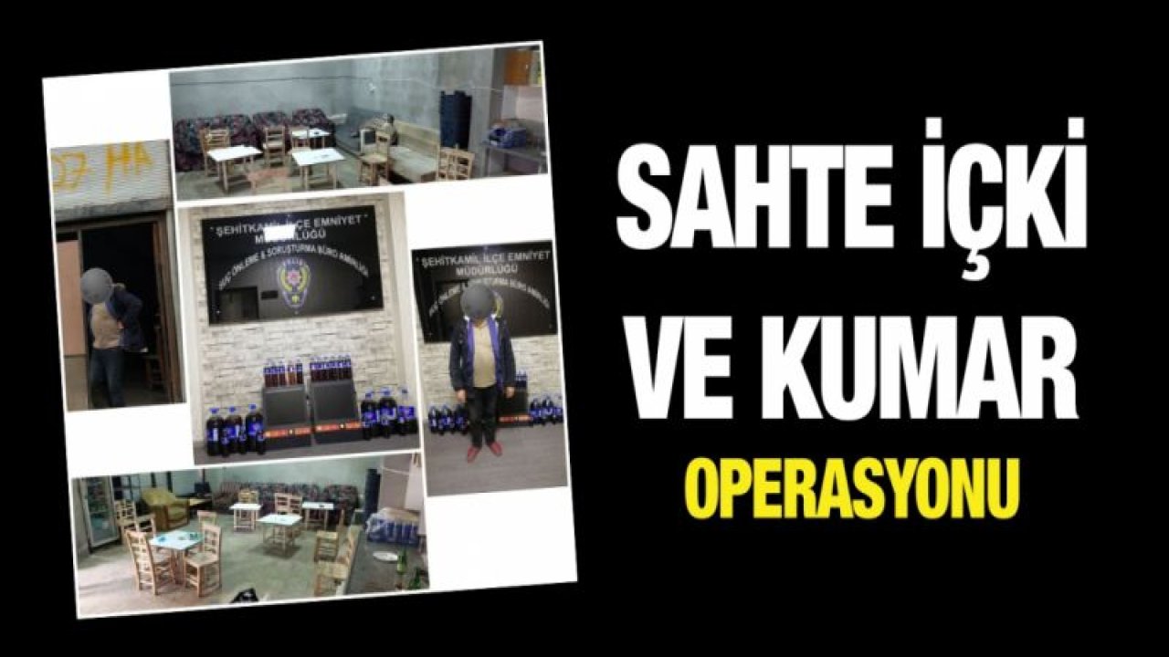 SAHTE İÇKİ VE KUMAR OPERASYONU