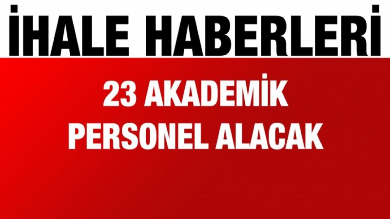 23 akademik personel alacak