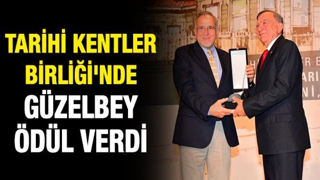 Tarihi Kentler Birliği'nde Güzelbey'den ödül