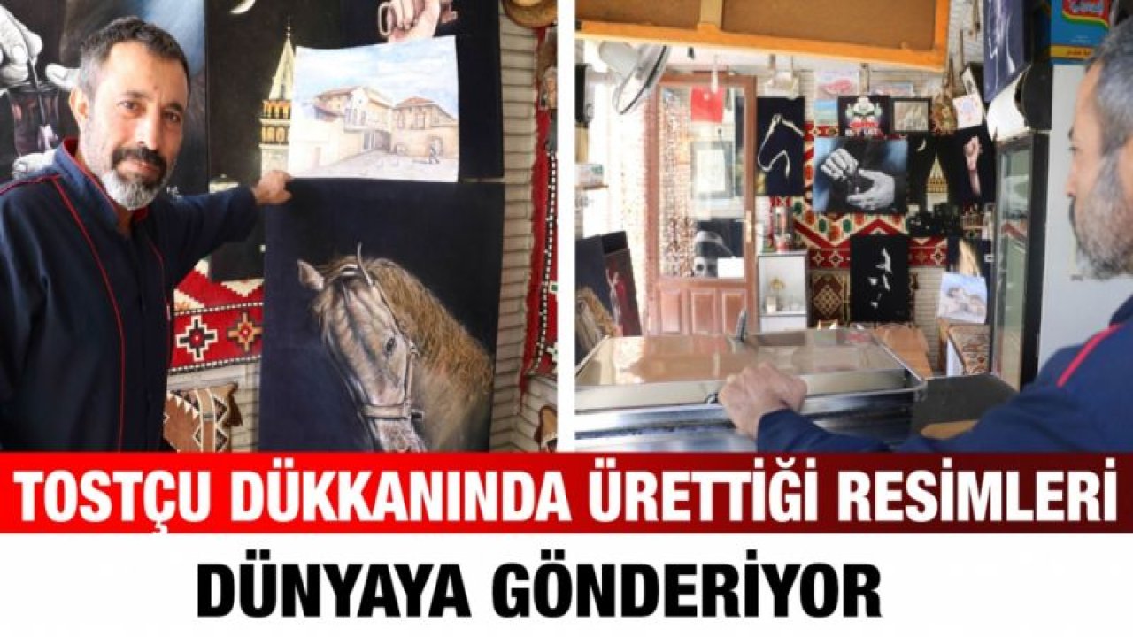 Tostçu dükkanında ürettiği resimleri dünyaya gönderiyor