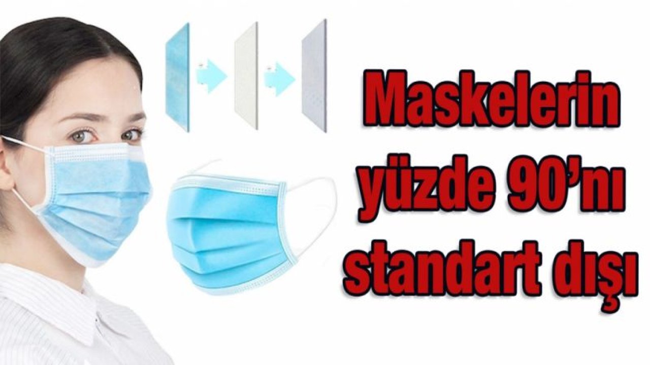 Gaziantep'te maskelerin yüzde 90’nı standart dışı