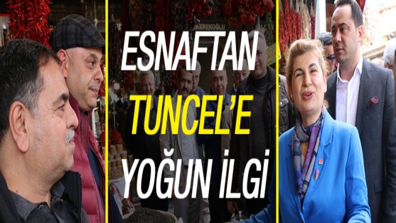 Gaziler ve Karagöz Caddesi esnafı; 'TUNCEL' DİYOR