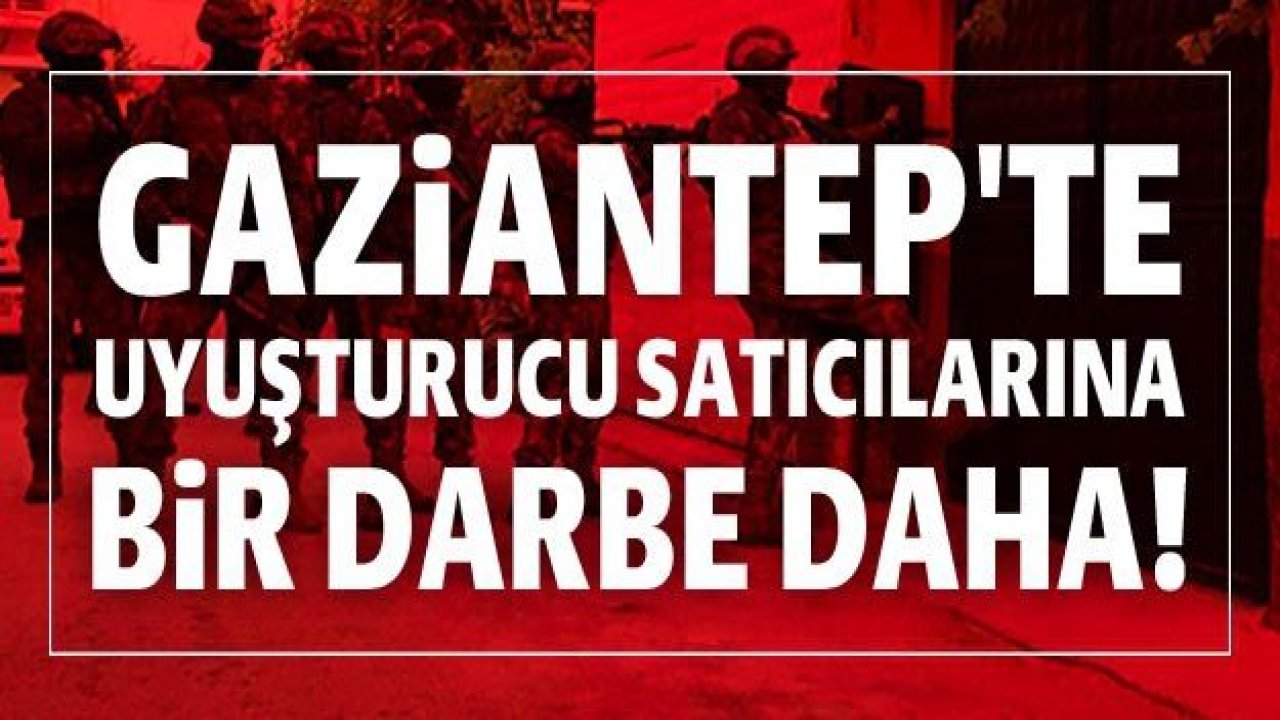 Gaziantep Narkotik Uyuşturucu Tacirlerine Göz Açtırmıyor...