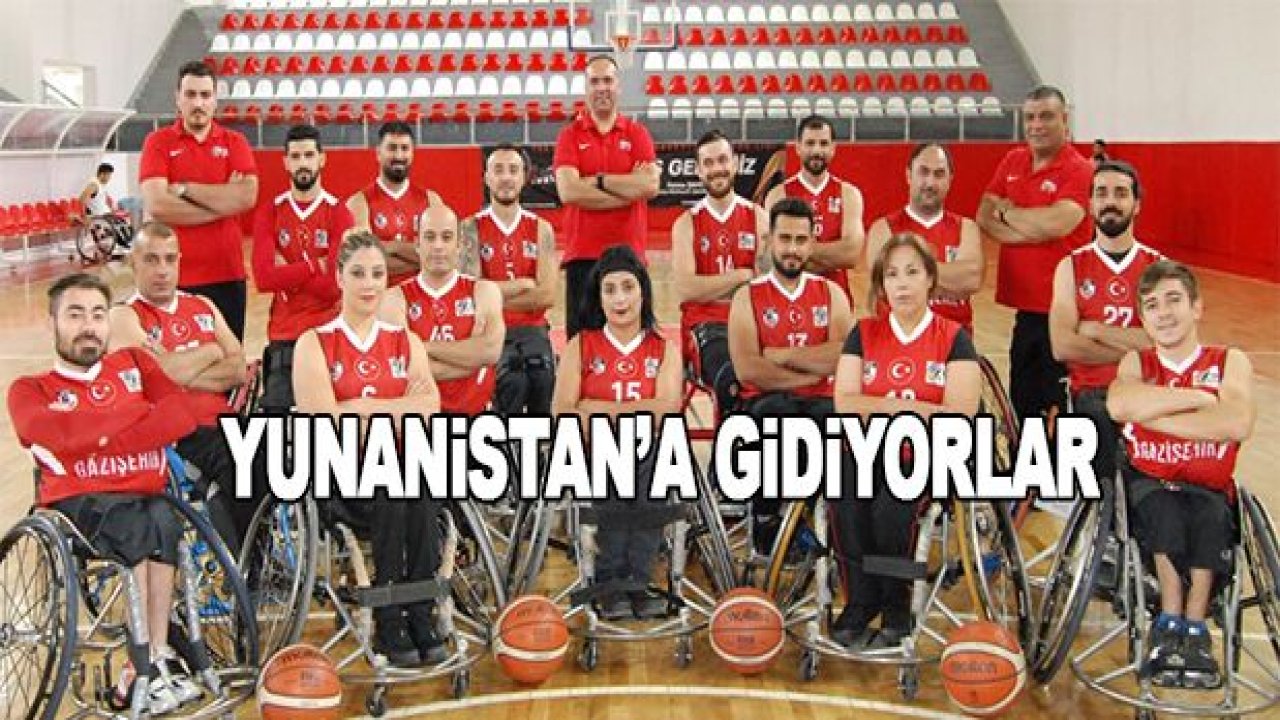 Engelli basketçiler Yunanistan yolcusu