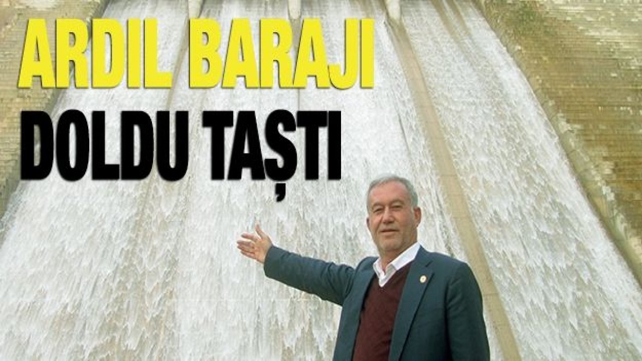 Ardıl Barajı doldu taştı