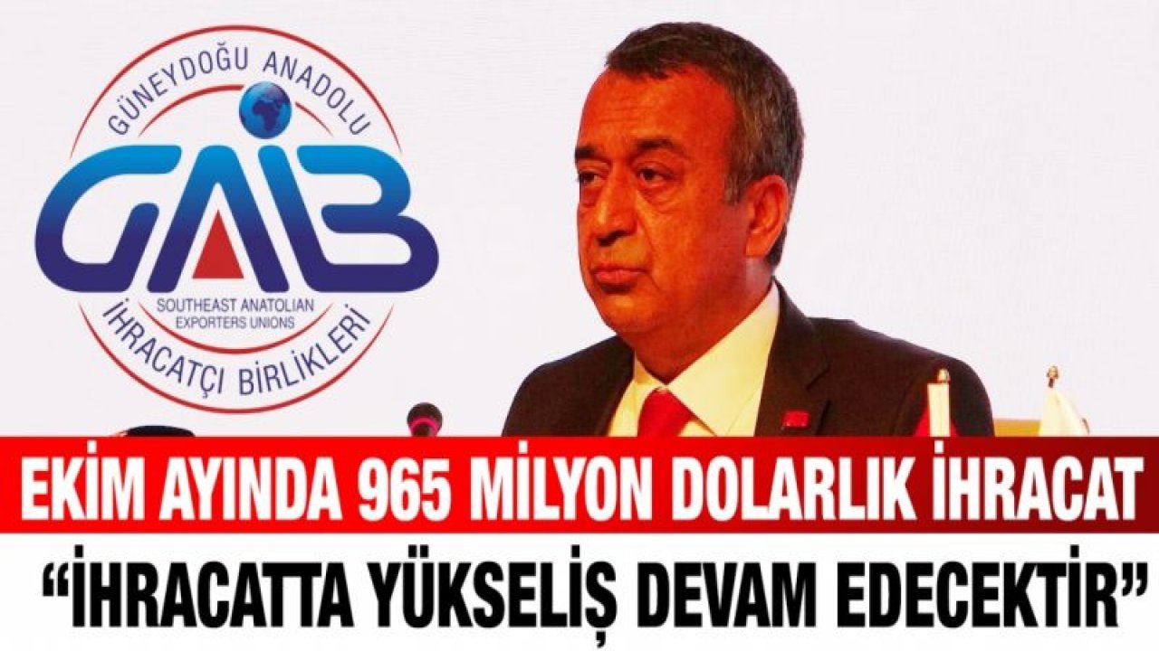 Güneydoğu'dan Ekim ayında 965 milyon dolarlık ihracat gerçekleştirildi