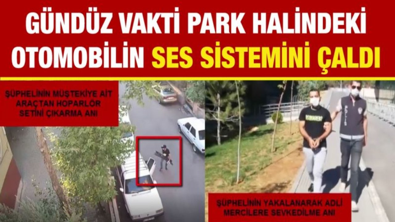 Gündüz vakti park halindeki otomobilin ses sistemini çaldı