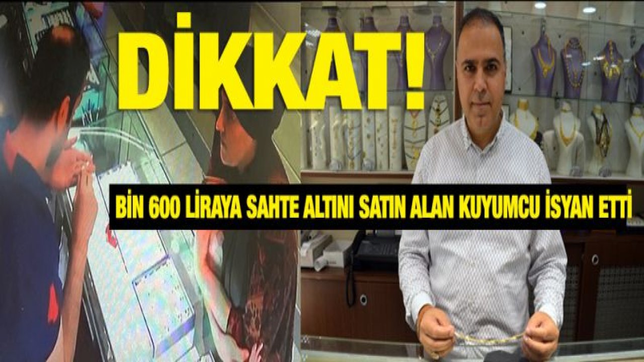 Sahte altını kuyumcu bile anlamadı