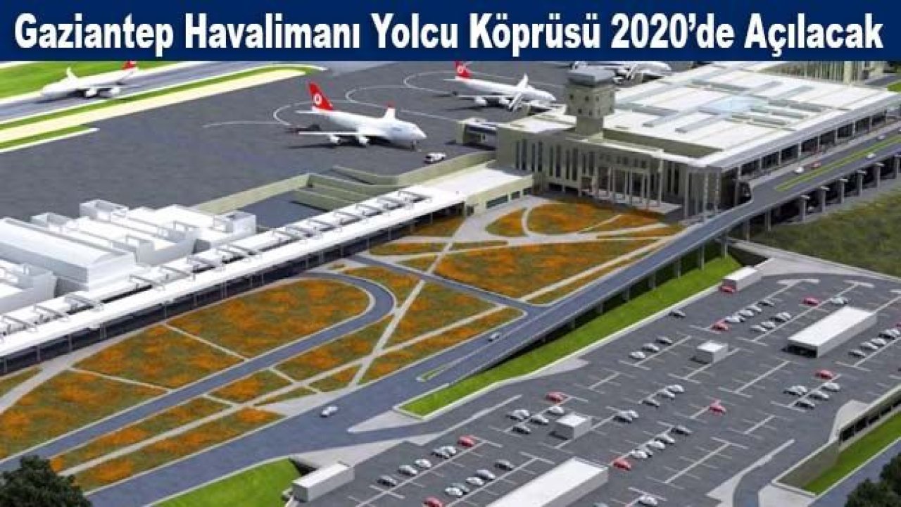 Gaziantep'in yolcu köprüsü terminali 29 Ekim 2020'de açılacak