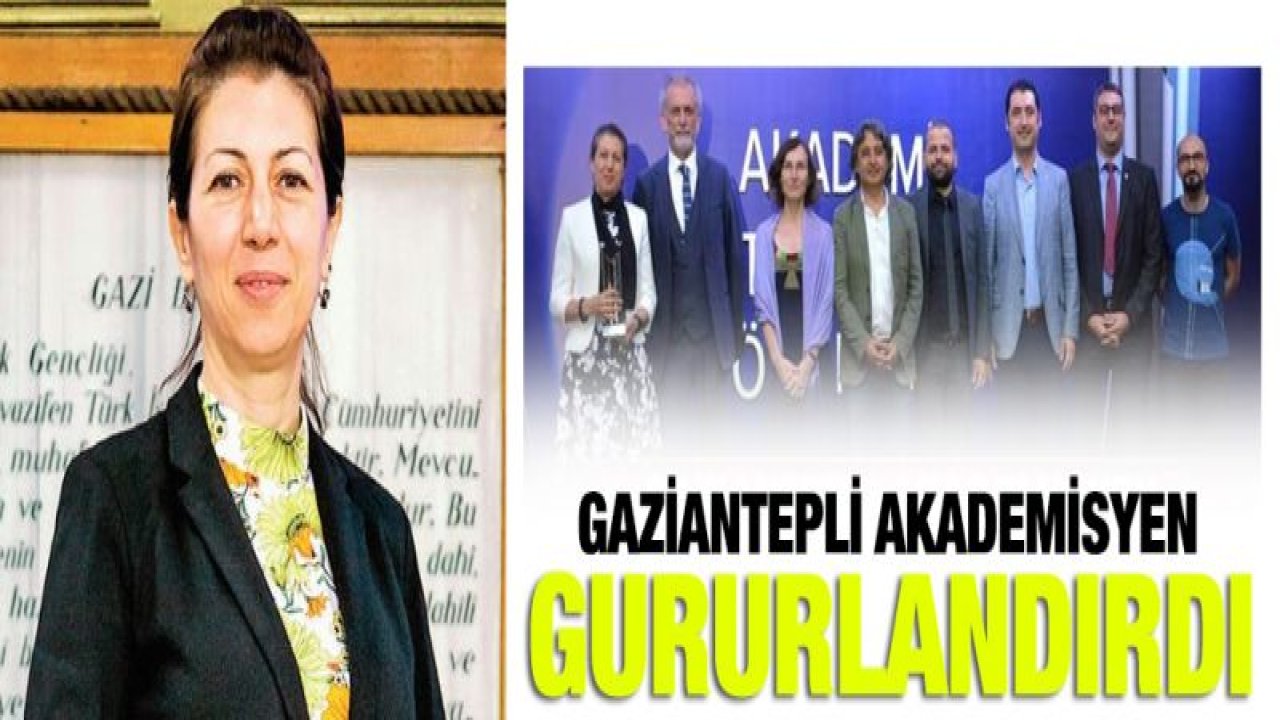 Gaziantepli akademisyen gururlandırdı