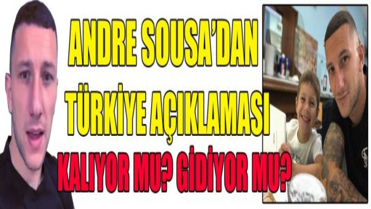 ANDRE SOUSA : BENİ KİMSE KANDIRAMAZ